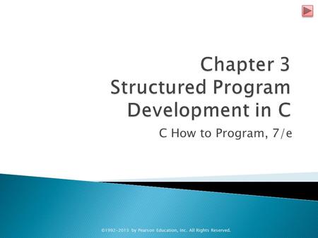 C How to Program, 7/e ©1992-2013 by Pearson Education, Inc. All Rights Reserved.