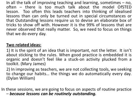 In all the talk of improving teaching and learning, sometimes – no, often – there is too much talk about the model OfSTED lesson. Too often this leads.