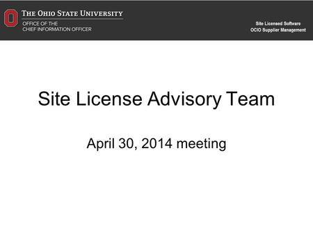 Site License Advisory Team April 30, 2014 meeting.