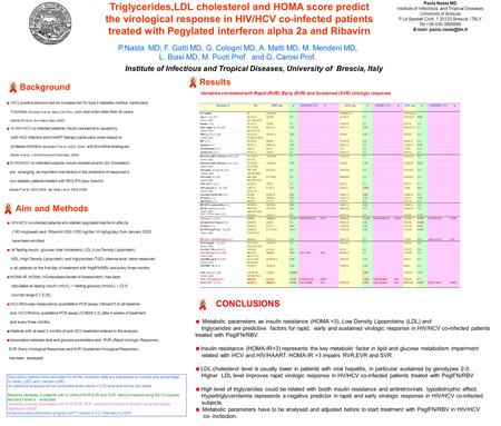 Triglycerides,LDL cholesterol and HOMA score predict the virological response in HIV/HCV co-infected patients treated with Pegylated interferon alpha 2a.