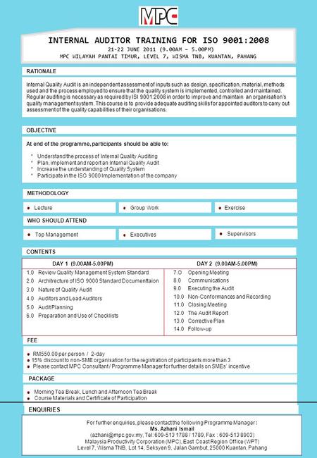 INTERNAL AUDITOR TRAINING FOR ISO 9001:2008 21-22 JUNE 2011 (9.00AM – 5.00PM) MPC WILAYAH PANTAI TIMUR, LEVEL 7, WISMA TNB, KUANTAN, PAHANG Internal Quality.