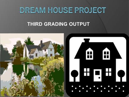 THIRD GRADING OUTPUT.  Group’s Name__________________  Date Submitted_________________  Specifications for House Plan Sketch  Must be done neatly.