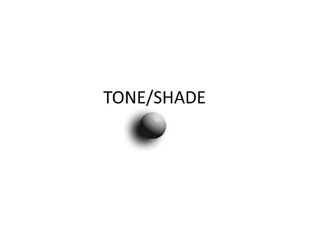 TONE/SHADE.