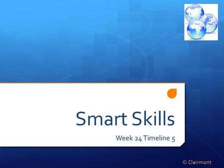 Smart Skills Week 24 Timeline 5 © Clairmont. Monday 1880Scramble for Africa begins 1884Berlin Conference; European countries meet to draw up “borders”