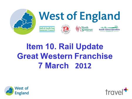 Item 10. Rail Update Great Western Franchise 7 March 2012.