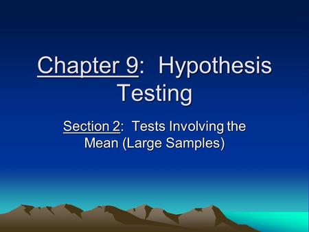 Chapter 9: Hypothesis Testing