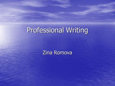 Professional Writing Zina Romova. Week 6a Brainstorm useful types of Professional Correspondence Letters (routine, messages, bad-news letters, etc.) Letters.