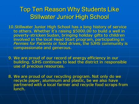 Top Ten Reason Why Students Like Stillwater Junior High School 10.Stillwater Junior High School has a long history of service to others. Whether it’s raising.