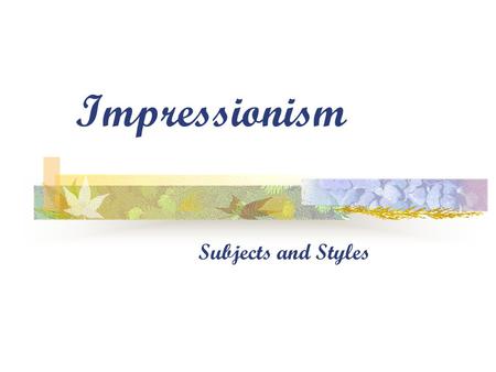 Impressionism Subjects and Styles Pissarro Jean Louis David “Father of Impressionist Movement” Salon Embraced Seurats Pointillism as the natural development.