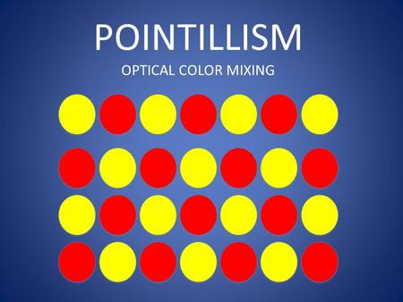 POINTILLISM OPTICAL COLOR MIXING.