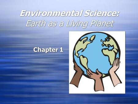 Environmental Science: Earth as a Living Planet