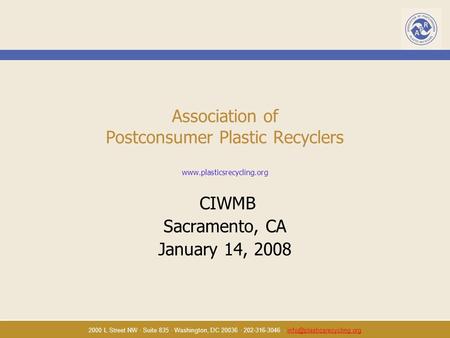 2000 L Street NW · Suite 835 · Washington, DC 20036 · 202-316-3046 · Association of Postconsumer Plastic.