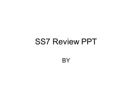 SS7 Review PPT BY. The Land Bridge What is the Land Bridge? Why is the Land Bridge important in American History?