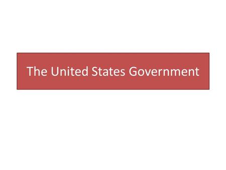 The United States Government Common Features of State Constitutions Civil Rights and Liberties Popular Sovereignty Limited Government Separation of Powers.