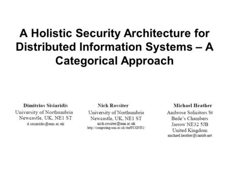 A Holistic Security Architecture for Distributed Information Systems – A Categorical Approach.