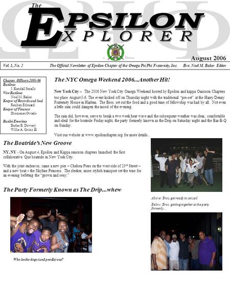 Vol. 1, No. 2 The Official Newsletter of Epsilon Chapter of the Omega Psi Phi Fraternity, Inc. Bro. Noel M. Baker Editor Chapter Officers 2005-06 Basileus.