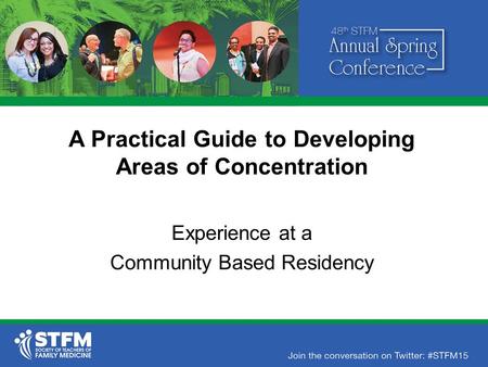 A Practical Guide to Developing Areas of Concentration Experience at a Community Based Residency.