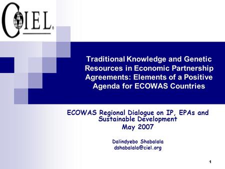 1 Traditional Knowledge and Genetic Resources in Economic Partnership Agreements: Elements of a Positive Agenda for ECOWAS Countries ECOWAS Regional Dialogue.