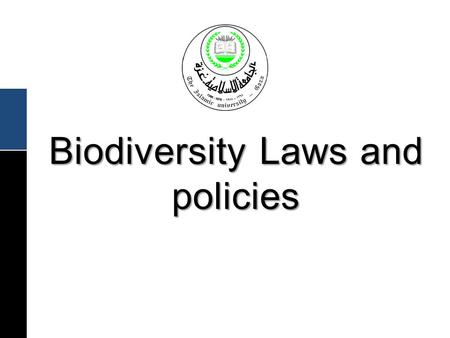 Biodiversity Laws and policies. Palestinian Environmental law No. 7 (1999) من أهداف القانون : 1. حماية البيئة من التلوث بكافة صوره وأشكاله المختلفة. 2.