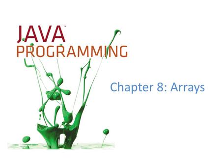 Chapter 8: Arrays.