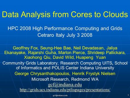 1 Data Analysis from Cores to Clouds HPC 2008 High Performance Computing and Grids Cetraro Italy July 3 2008 Geoffrey Fox, Seung-Hee Bae,