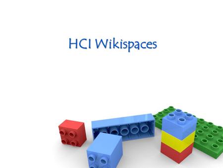 HCI Wikispaces. Web-based service which enables online collaboration of web pages in which each user can edit and save changes to web page content using.