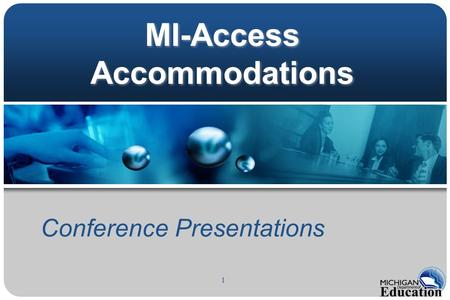 1 MI-Access Accommodations Conference Presentations.