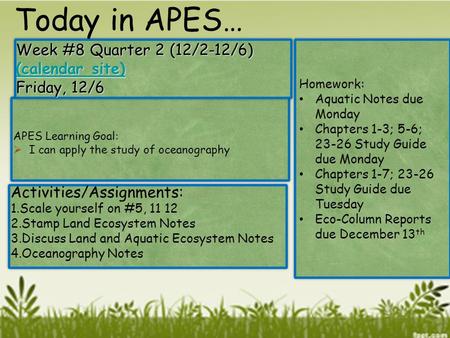 Week #8 Quarter 2 (12/2-12/6) (calendar site) (calendar site) (calendar site) Friday, 12/6 Activities/Assignments: 1.Scale yourself on #5, 11 12 2.Stamp.