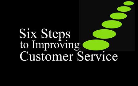 Six Steps Customer Service to Improving. >CEO Celtis Ventures >Full-service venture marketing firm >Marketing, Advertising, Branding – A to Z >Twenty.