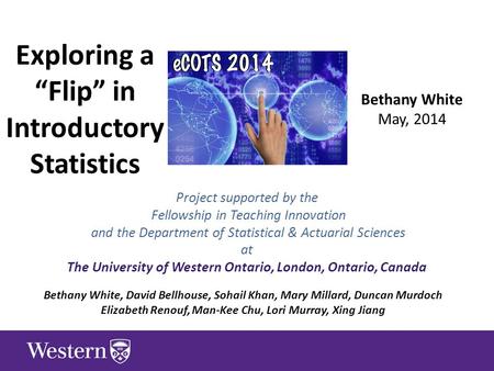 Exploring a “Flip” in Introductory Statistics Project supported by the Fellowship in Teaching Innovation and the Department of Statistical & Actuarial.