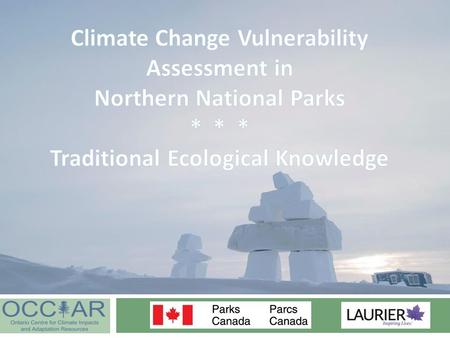 Agenda  Who we are  What is a climate change vulnerability assessment?  Climate Change Vulnerability Assessment project  Case study locations  Aboriginal.