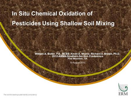 The world’s leading sustainability consultancy In Situ Chemical Oxidation of Pesticides Using Shallow Soil Mixing The world’s leading sustainability consultancy.