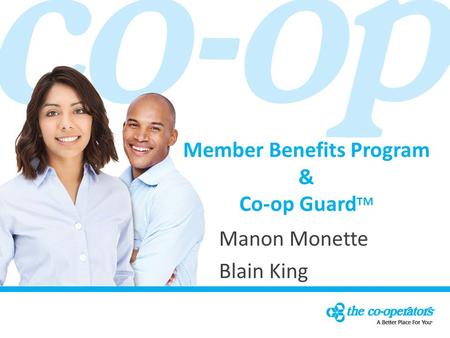 Member Benefits Program & Co-op Guard TM Manon Monette Blain King.