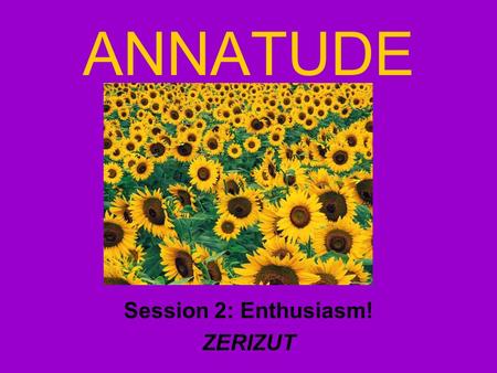 ANNATUDE Session 2: Enthusiasm! ZERIZUT. Mindful Body Smiling Exercise Superhero Exercise.