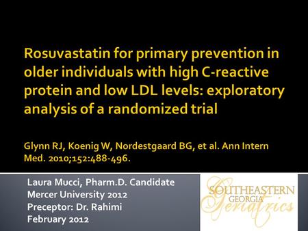 Laura Mucci, Pharm.D. Candidate Mercer University 2012 Preceptor: Dr. Rahimi February 2012.