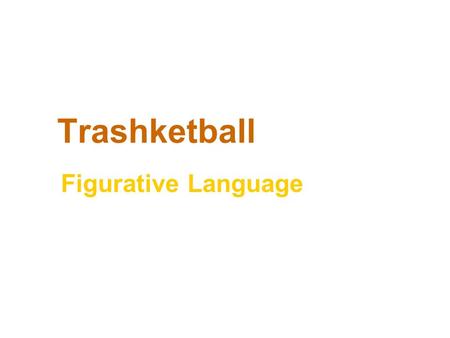 Trashketball Figurative Language.