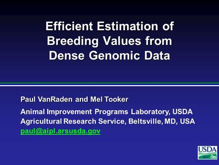 2007 Paul VanRaden and Mel Tooker Animal Improvement Programs Laboratory, USDA Agricultural Research Service, Beltsville, MD, USA