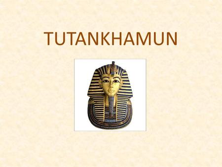 TUTANKHAMUN.