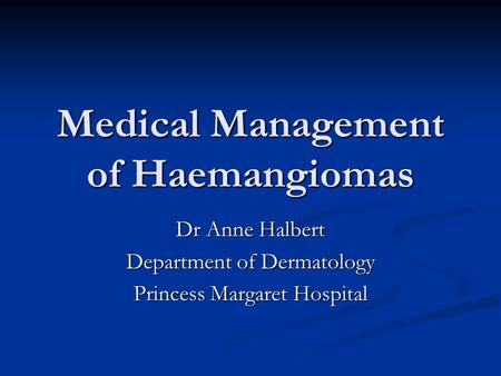 Medical Management of Haemangiomas