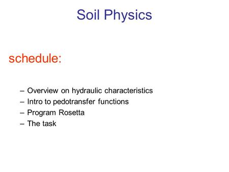 Soil Physics schedule: Overview on hydraulic characteristics