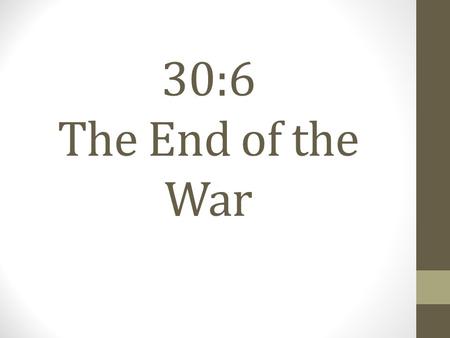 30:6 The End of the War. BATTLE OF STALINGRAD: Summer 1942 Germans attacked the SU SU surrounded the Germ, forcing them to surrender AFRICA Nov. 1942: