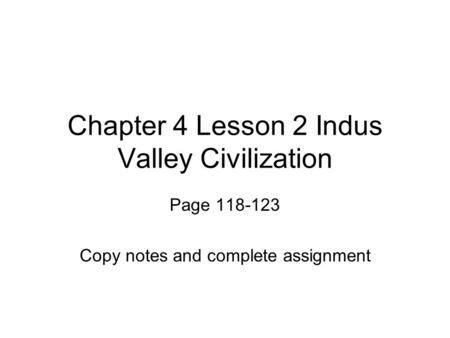 Chapter 4 Lesson 2 Indus Valley Civilization