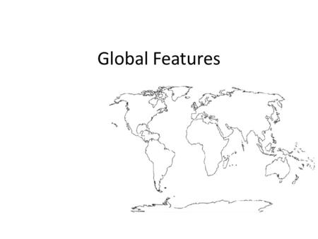 Global Features.