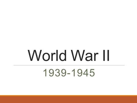 World War II 1939-1945. Causes R - Remilitarization A - Appeasement I – Invasion of Poland L – League of Nations.