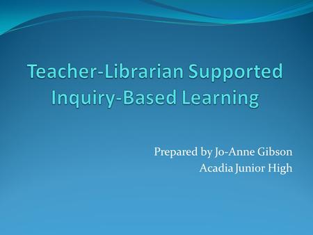 Teacher-Librarian Supported Inquiry-Based Learning