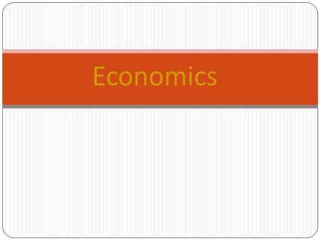 Economics. Economics is the study of how people make their money and a study of choices. Which pair of shoes to buy – the ones on sale or the ones you.