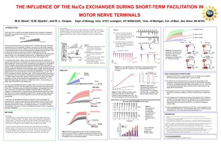 THE INFLUENCE OF THE Na/Ca EXCHANGER DURING SHORT-TERM FACILITATION IN MOTOR NERVE TERMINALS M.S. Desai*, G.M. Sparks 1, and R. L. Cooper, Dept. of Biology,