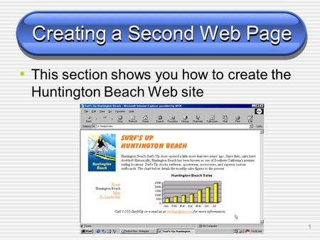 1 Creating a Second Web Page This section shows you how to create the Huntington Beach Web site.