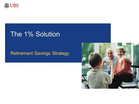 The 1% Solution Retirement Savings Strategy. 1 It is important that you understand the ways in which we conduct business and the applicable laws and regulations.