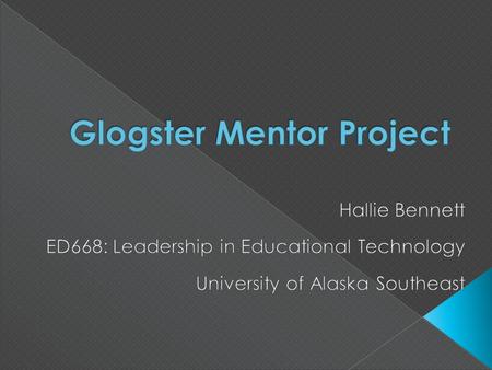  Prepare students to become 21 st century learners  Meet Alaska ELA and technology standards  Prepare students for the future  Spread the use of technology.